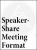 Speaker-Share Meeting Format